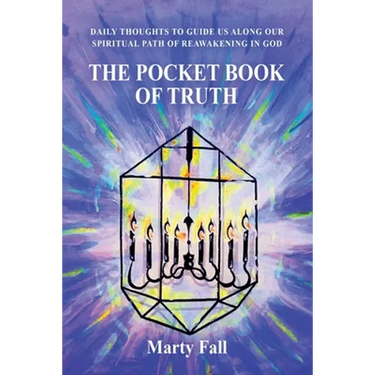 The Pocket Book of Truth: Daily Thoughts to Help Guide Us along our Spiritual Path of Reawakening in God