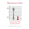 Moderation is Key: A Good Balance for a Healthy Lifestyle