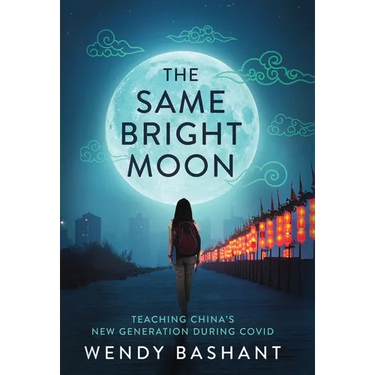 The Same Bright Moon: Teaching China's New Generation During Covid