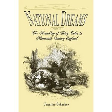 National Dreams: The Remaking of Fairy Tales in Nineteenth-Century England
