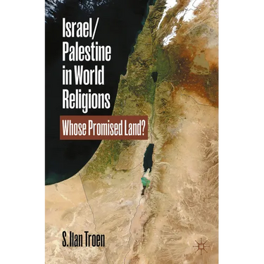 Israel/Palestine in World Religions: Whose Promised Land?