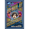 Behold!: Oddities, Curiosities and Undefinable Wonders