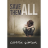 Save Them All (A Novel)
