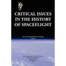 Critical Issues in the History of Spaceflight (NASA Publication SP-2006-4702)