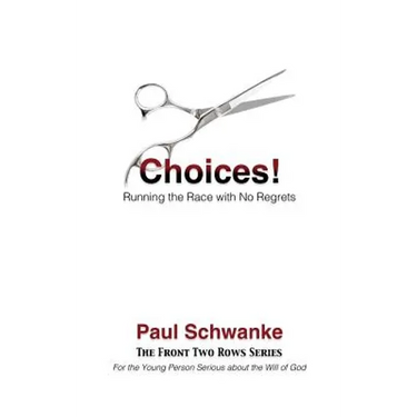 Choices!: Running the Race with No Regrets