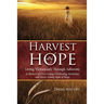 Harvest of Hope: Living Victoriously Through Adversity: A Memoir of Overcoming Unrelenting Hardships & Never Losing Sight of Hope