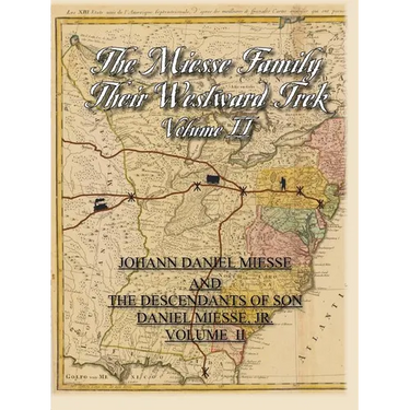 The Miesse Family and Their Westward Trek Volume II