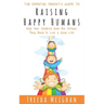 The Empathic Parent's Guide to Raising Happy Humans: Help Your Children Gain the Virtues They Need to Live a Good Life