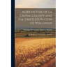 Agriculture of La Crosse County and the Driftless Region of Wisconsin: The Phosphorous Determination (Appended)