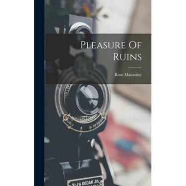 Pleasure Of Ruins