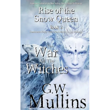 Rise Of The Snow Queen Book Two: The War Of The Witches
