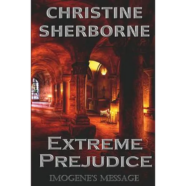 Imogene's Message: A Thriller of Extreme Prejudice