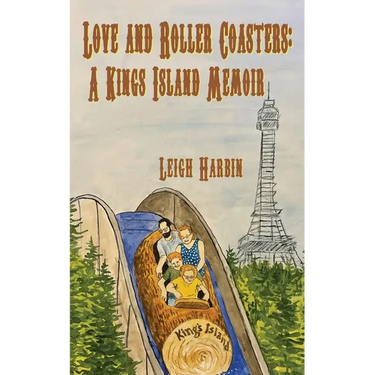 Love and Roller Coasters: A Kings Island Memoir