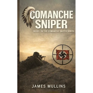 Comanche Sniper: Book I In The Comanche Sniper Series