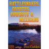 Rattlesnakes, Coyotes, Cowboys & Mexicans