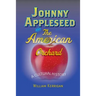 Johnny Appleseed and the American Orchard: A Cultural History