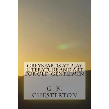 Greybeards at Play Literature and Art for Old Gentlemen