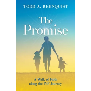 The Promise: A walk of faith along the IVF journey