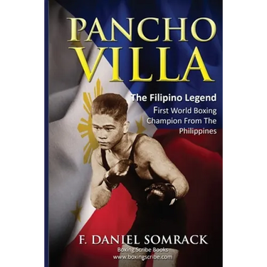 Pancho Villa: The Filipino Legend: The First World Boxing Champion From The Philippines