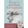 Rose's Faith-Testing Adventure