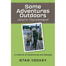 Some Adventures Outdoors (and in the Kitchen!)