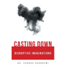 Casting Down Disruptive Imaginations