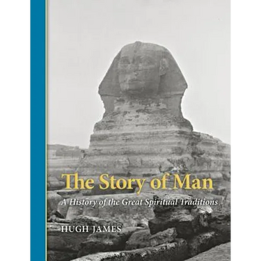 The Story of Man: A History of the Great Spiritual Traditions
