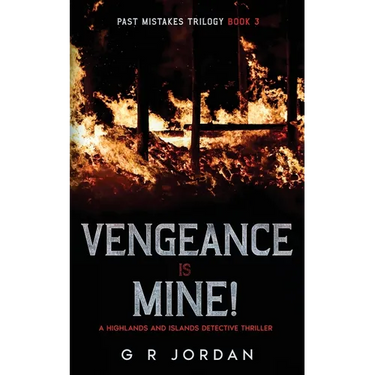 Vengeance is Mine: A Highlands and Islands Detective Thriller