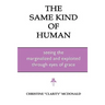 The Same Kind of Human: Seeing the Marginalized and Exploited through Eyes of Grace