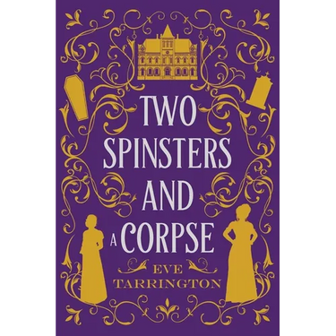 Two Spinsters and a Corpse: Large Print Edition