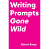 Writing Prompts Gone Wild