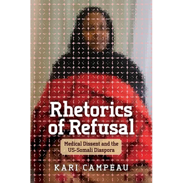 Rhetorics of Refusal: Medical Dissent and the Us-Somali Diaspora
