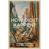 How Did It Happen?: Understanding the Holocaust