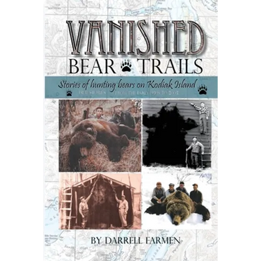 Vanished: Stories of hunting bears on Kodiak Island