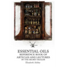 Essential Oil Reference Book: Articles and Lectures By The Secret Healer
