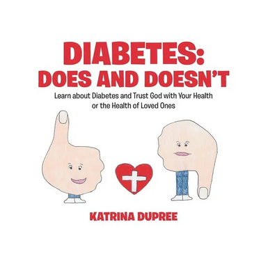 Diabetes: Does and Doesn't: Learn about Diabetes and Trust God with Your Health or the Health of Loved Ones