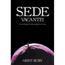 Sede Vacante!: Part One: Dogmatic Ecclesiology Applied to Our Times