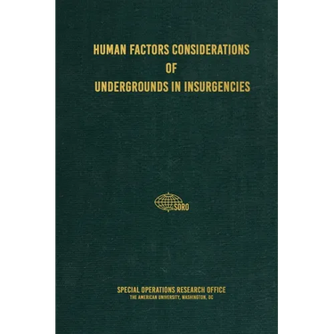 Human Factors Considerations of Undergrounds in Insurgencies