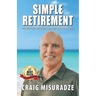 Simple Retirement: 7 Simple Steps to Your Best "Second-Half" Life