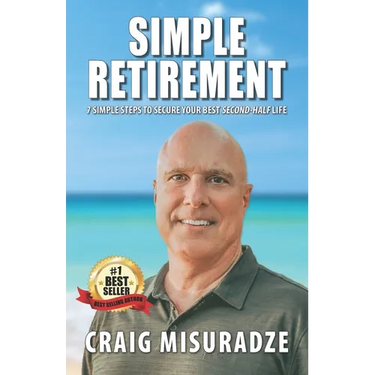 Simple Retirement: 7 Simple Steps to Your Best "Second-Half" Life
