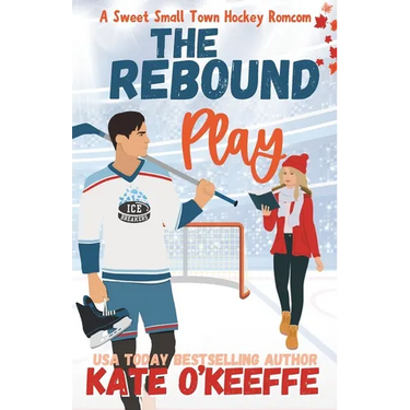 The Rebound Play: A Sweet Small Town Hockey Romcom