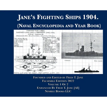Jane's Fighting Ships 1904. (Naval Encyclopedia and Year Book): Facsimile Edition. Volume 1 of 2. England, France, Germany, Russia.