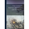 The German Baptist Brethren or Dunkers ..; Volume 10