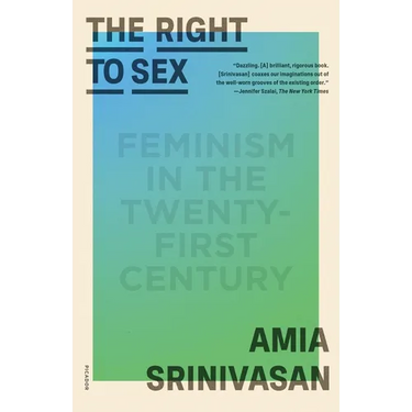 The Right to Sex: Feminism in the Twenty-First Century