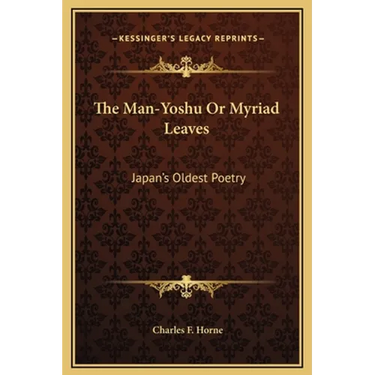 The Man-Yoshu Or Myriad Leaves: Japan's Oldest Poetry