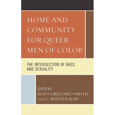 Home and Community for Queer Men of Color: The Intersection of Race and Sexuality