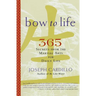 Bow to Life: 365 Secrets from the Martial Arts for Daily Life