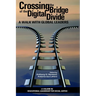Crossing the Bridge of the Digital Divide: A Walk with Global Leaders (HC)