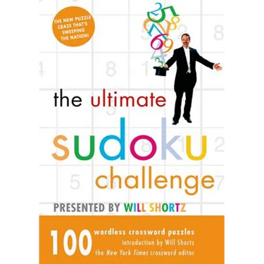 The Ultimate Sudoku Challenge Presented by Will Shortz: 100 Wordless Crossword Puzzles