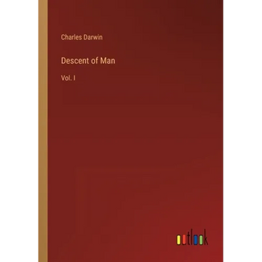 Descent of Man: Vol. I